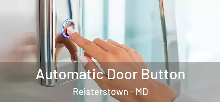 Automatic Door Button Reisterstown - MD