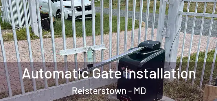Automatic Gate Installation Reisterstown - MD