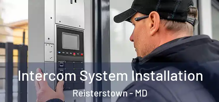 Intercom System Installation Reisterstown - MD